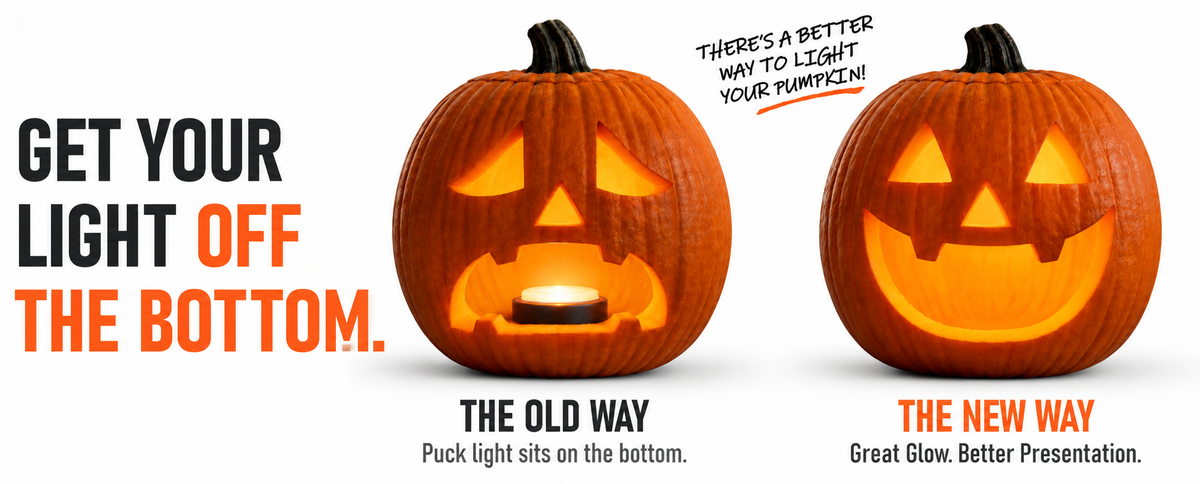GET YOUR LIGHT OFF THE BOTTOM. The old way the puck sits on the bottom. The new way has a great glow and better presentation.